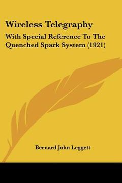 portada wireless telegraphy: with special reference to the quenched spark system (1921) (en Inglés)