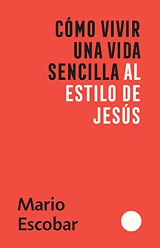 portada Cómo Vivir una Vida Sencilla al Estilo de Jesús (in Spanish)