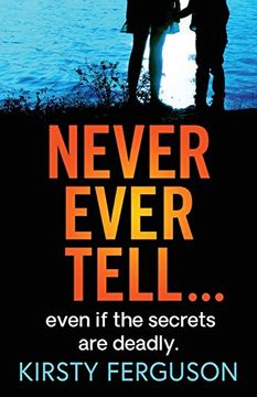 portada Never Ever Tell: An Unforgettable Page-Turner That you Won'T be Able to put Down (en Inglés)