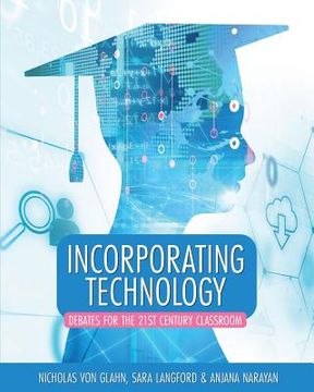 portada Incorporating Technology: Debates for the 21st Century Classroom (en Inglés)