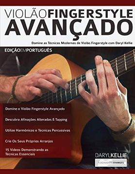 portada Violão Fingerstyle Avançado: Domine as Técnicas Modernas de Violão Fingerstyle com Daryl Kellie (Guitarra Acústica) (in Portuguese)