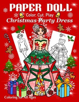 portada Paper Doll - Color, Cut, Play Christmas Party Dress: Coloring book for Kids and Adults - Dress up Christmas Outfits (en Inglés)