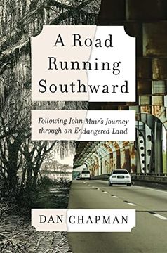 portada A Road Running Southward: Following John Muir's Journey Through an Endangered Land (en Inglés)