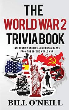 portada The World war 2 Trivia Book: Interesting Stories and Random Facts From the Second World war (Trivia war Books) (en Inglés)