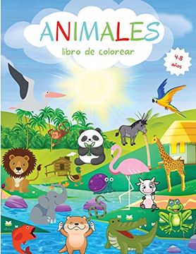 Libro Animales Libro de Colorear: Gran Variedad de Animales Para Niños  Pequeños Para Colorear | Nivel Fácil Para Fines Educativos y Divertidos |  Libro de. De 4 a 8 Años | Preescolar