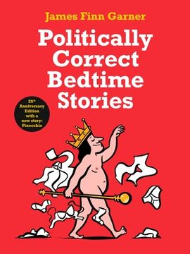 portada Politically Correct Bedtime Stories: 25Th Anniversary Edition With a new Story: Pinocchio (en Inglés)