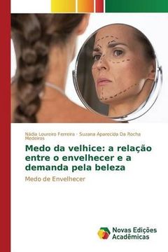 portada Medo da Velhice: A Relação Entre o Envelhecer e a Demanda Pela Beleza (en Portugués)