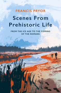portada Scenes from Prehistoric Life: From the Ice Age to the Coming of the Romans