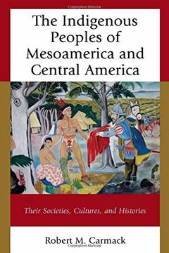 portada The Indigenous Peoples of Mesoamerica and Central America: Their Societies, Cultures, and Histories