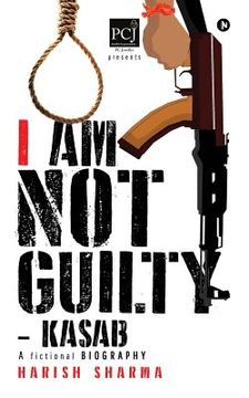 portada I Am Not Guilty - Kasab (en Inglés)
