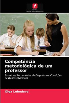 portada Competência Metodológica de um Professor: Estrutura, Ferramentas de Diagnóstico, Condições de Desenvolvimento (en Portugués)