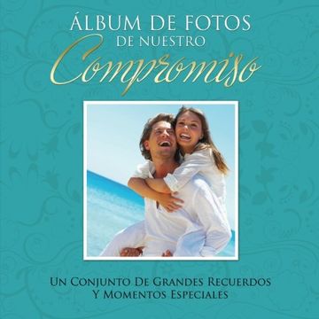 portada Album de Fotos de Nuestro un Conjunto de Grandes Recuerdos y Momentos Especiales (in Spanish)