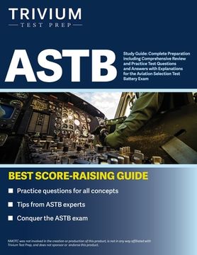 portada ASTB Study Guide: Complete Preparation including Comprehensive Review and Practice Test Questions and Answers with Explanations for the (en Inglés)