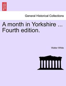 portada a month in yorkshire ... fourth edition. (en Inglés)