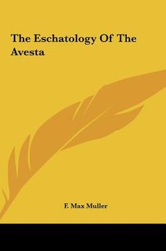 portada the eschatology of the avesta the eschatology of the avesta
