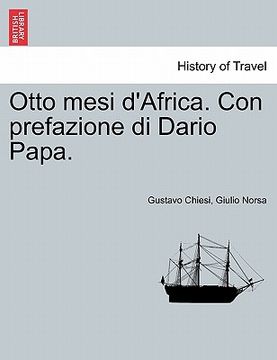 portada Otto Mesi d'Africa. Con Prefazione Di Dario Papa. (en Italiano)