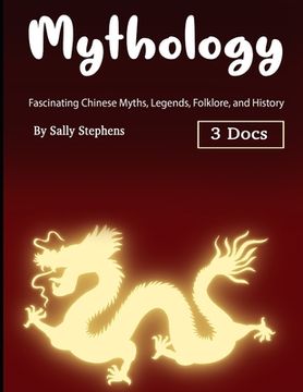 portada Mythology: Fascinating Chinese Myths, Legends, Folklore, and History (en Inglés)