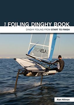 portada The Foiling Dinghy Book: Dinghy Foiling from Start to Finish (en Inglés)