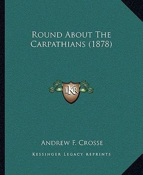 portada round about the carpathians (1878) (en Inglés)