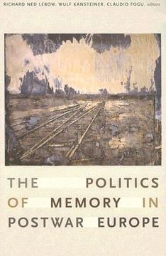 the politics of memory in postwar europe