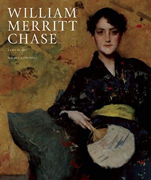 portada William Merritt Chase: A Life in Art (en Inglés)