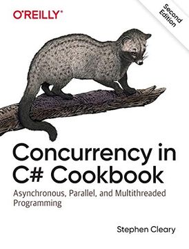 portada Concurrency in c# Cookbook: Asynchronous, Parallel, and Multithreaded Programming 