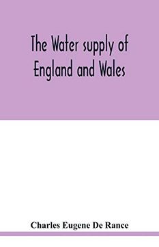 portada The Water Supply of England and Wales; Its Geology, Underground Circulation, Surface Distribution, and Statistics (en Inglés)