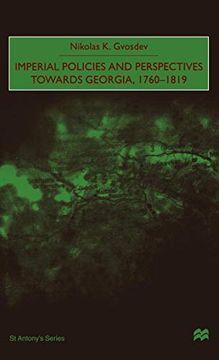 portada Imperial Policies and Perspectives Towards Georgia, 1760-1819 (st Antony's Series) (en Inglés)