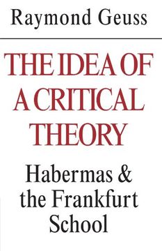 portada The Idea of a Critical Theory Paperback: Habermas and the Frankfurt School (Modern European Philosophy) (in English)