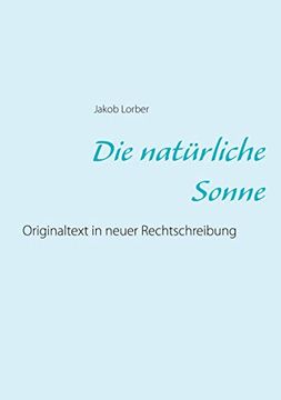 portada Die Natürliche Sonne: Originaltext in Neuer Rechtschreibung (in German)
