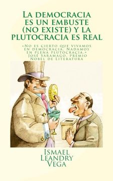 portada La Democracia es un Embuste (no Existe) y la Plutocracia es Real (in Spanish)