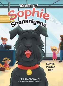 portada The Tales of Sophie Shenanigans: Sophie Takes a Trip (en Inglés)