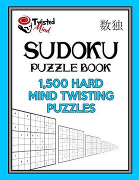 portada Sudoku Puzzle Book, 1,500 Hard Mind Twisting Puzzles: Jumbo Size Book One Level of Difficulty With No Wasted Puzzles (en Inglés)