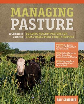 portada Managing Pasture: A Complete Guide to Building Healthy Pasture for Grass-Based Meat & Dairy Animals (in English)