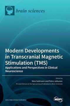 portada Modern Developments in Transcranial Magnetic Stimulation (TMS): Applications and Perspectives in Clinical Neuroscience (en Inglés)