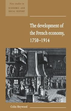 portada The Development of the French Economy 1750-1914 (New Studies in Economic and Social History) (in English)