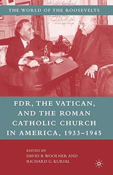 portada Franklin d. Roosevelt, the Vatican, and the Roman Catholic Church in America, 1933-1945 (The World of the Roosevelts) (en Inglés)