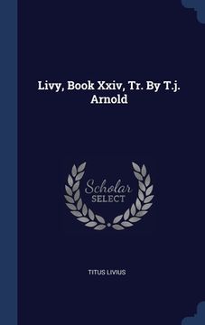 portada Livy, Book Xxiv, Tr. By T.j. Arnold (en Inglés)