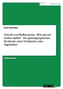 portada Oswald Von Wolkensteins Wol Auf, Wir Wellen Slaffen." Die Gattungstypischen Merkmale Eines Trinkliedes Oder Tageliedes? (German Edition)
