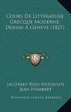 portada Cours De Litterature Grecque Moderne, Donne A Geneve (1827) (en Francés)