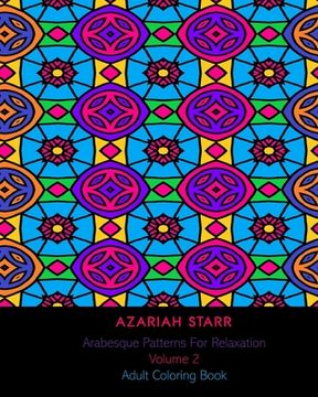 portada Arabesque Patterns For Relaxation Volume 2: Adult Coloring Book (en Inglés)