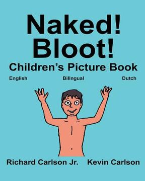 portada Naked! Bloot!: Children's Picture Book English-Dutch (Bilingual Edition) (www.rich.center) (en Inglés)
