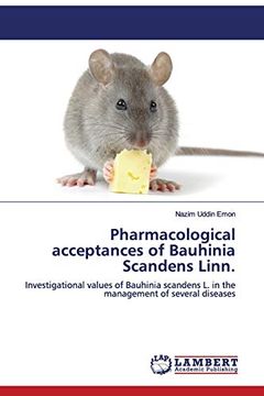 portada Pharmacological Acceptances of Bauhinia Scandens Linn. Investigational Values of Bauhinia Scandens l. In the Management of Several Diseases (en Inglés)