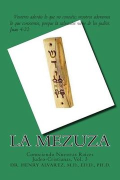 portada La Mezuza: Conociendo Nuestras Raíces Judeo-Cristianas, Vol. 3 (in Spanish)
