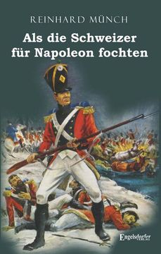 portada Als die Schweizer für Napoleon Fochten (in German)