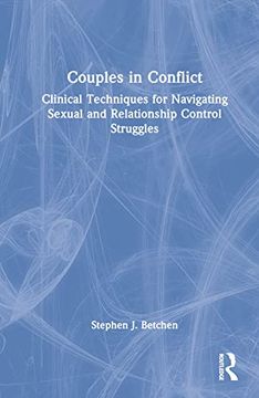 portada Couples in Conflict: Clinical Techniques for Navigating Sexual and Relationship Control Struggles 