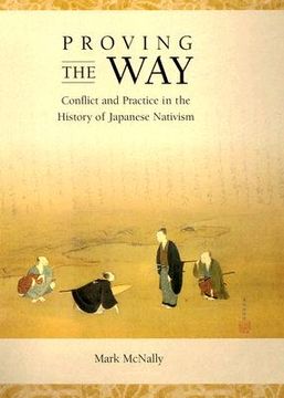portada proving the way: conflict and practice in the history of japanese nativism (en Inglés)
