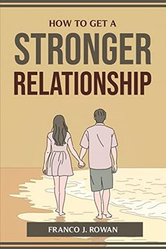 portada How to get a Stronger Relationship (en Inglés)