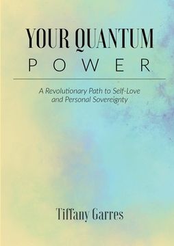 portada Your Quantum Power: A Revolutionary Path to Self-love and Personal Sovereignty (en Inglés)
