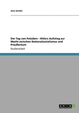 portada Der Tag von Potsdam - Hitlers Aufstieg zur Macht zwischen Nationalsozialismus und Preußentum